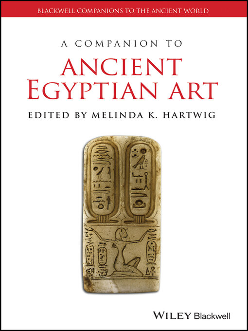 Title details for A Companion to Ancient Egyptian Art by Melinda K. Hartwig - Wait list